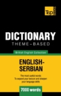 Theme-based dictionary British English-Serbian - 7000 words - Book
