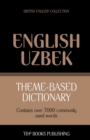 Theme-based dictionary British English-Uzbek - 7000 words - Book