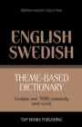 Theme-based dictionary British English-Swedish - 7000 words - Book