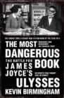 The Most Dangerous Book : The Battle for James Joyce's Ulysses - Book