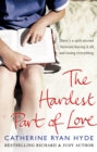 The Hardest Part of Love : a powerful and thought-provoking novel from bestselling Richard and Judy Book Club author Catherine Ryan Hyde - Book