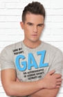 Gaz (And my Parsnip) : The Autobiography of Geordie Shore's Ultimate Lad - Book