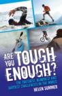 Are You Tough Enough? The Toughest, Bloodiest and Hardest Challenges in the World - Book