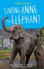 Saving Anne the Elephant - The True Story of the Last British Circus Elephant - Book
