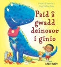 Paid a Gwadd Deinosor i Ginio - Book