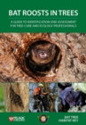 Bat Roosts in Trees : A Guide to Identification and Assessment for Tree-Care and Ecology Professionals - Book