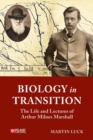 Biology in Transition : The Life and Lectures of Arthur Milnes Marshall - eBook