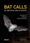 Bat Calls of Britain and Europe : A Guide to Species Identification - Book