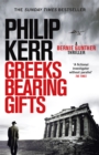 Greeks Bearing Gifts : Bernie Gunther Thriller 13 - Book