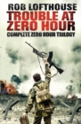 Trouble at Zero Hour : Complete Zero Hour Trilogy - eBook