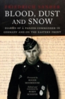 Blood, Dust & Snow : Diaries of a Panzer Commander in Germany and on the Eastern Front - Book