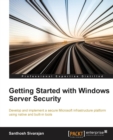 Getting Started with Windows Server Security - Book