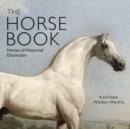 The Horse Book : Horses of Historical Distinction - Book
