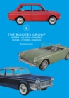 The Rootes Group : Humber, Hillman, Sunbeam, Singer, Commer, Karrier - Book