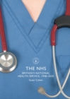 The NHS : Britain'S National Health Service, 1948–2020 - eBook