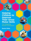 Helping Children to Improve Their Gross Motor Skills : The Stepping Stones Curriculum - eBook