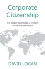 Corporate Citizenship : The role of companies as citizens of the modern world - Book