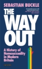 The Way Out : A History of Homosexuality in Modern Britain - Book