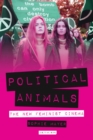 Political Animals : The New Feminist Cinema - Book