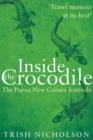 Inside the Crocodile : The Papua New Guinea Journals - eBook