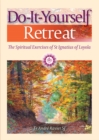 Do-It-Yourself Retreat : The Spiritual Exercises of St Ignatius Loyola - Book