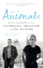 The Animals : Love Letters between Christopher Isherwood and Don Bachardy - Book