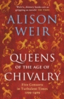 Queens of the Age of Chivalry - Book