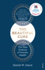 The Beautiful Cure : The New Science of Human Health - Book