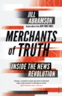 Merchants of Truth : Inside the News Revolution - Book