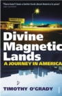 Divine Magnetic Lands : A Journey in America - Book