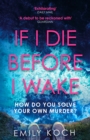 If I Die Before I Wake : If you loved The Watcher, then you will love this unforgettable thriller - Book