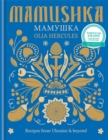 Mamushka : Recipes from Ukraine & beyond - Book