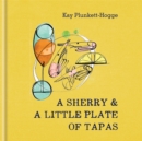 A Sherry & a Little Plate of Tapas - Book