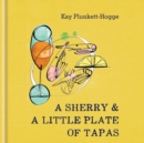 A Sherry & A Little Plate of Tapas - eBook