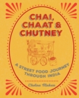 Chai, Chaat & Chutney : a street food journey through India - eBook