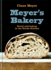 Meyer's Bakery : Bread and Baking in the Nordic Kitchen - Book
