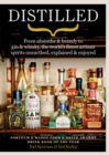 Distilled : From absinthe & brandy to gin & whisky, the world's finest artisan spirits unearthed, explained & enjoyed - Book