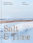 Salt & Time : Recipes from a Russian kitchen - Book