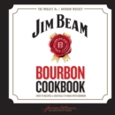 Jim Beam Bourbon Cookbook : Over 70 recipes & cocktails to make with bourbon - eBook