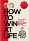 GQ How to Win at Life : The expert guide to excelling at everything you do - eBook