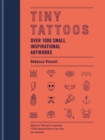 Tiny Tattoos : Over 1,000 Small Inspirational Artworks - Book