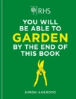 RHS You Will Be Able to Garden By the End of This Book - Book