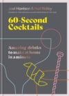 60 Second Cocktails : Amazing drinks to make at home in a minute - eBook