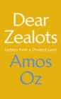 Dear Zealots : Letters from a Divided Land - Book