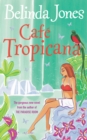 Cafe Tropicana : fun, warm, witty and wise – the gorgeous summer read you won’t want to miss - Book