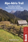 Alpe-Adria Trail : From the Alps to the Adriatic: Hiking through Austria, Slovenia & Italy - Book