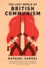 The Lost World of British Communism - Book