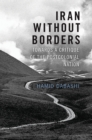 Iran Without Borders : Towards a Critique of the Postcolonial Nation - Book