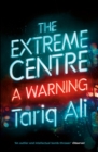 The Extreme Centre : A Warning - Book