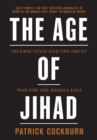 The Age of Jihad : Islamic State and the Great War for the Middle East - Book